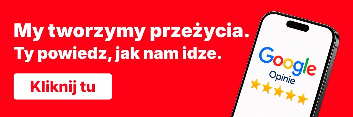 My tworzymy przeżycia. Ty powiedz, jak nam idzie.