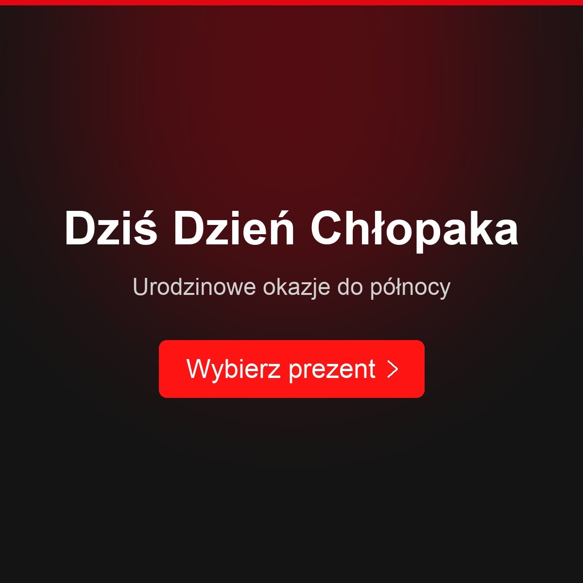 Dziś Dzień Chłopaka!